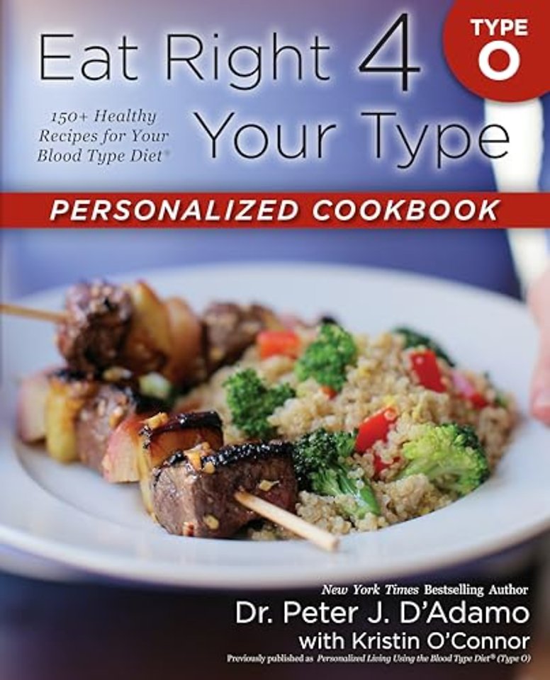 Eat Right 4 Your Type Personalized Cookbook Type O
