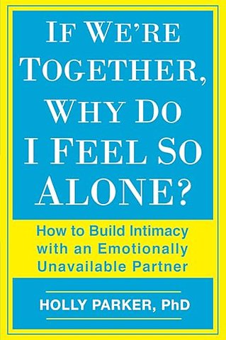 If We're Together, Why Do I Feel So Alone?