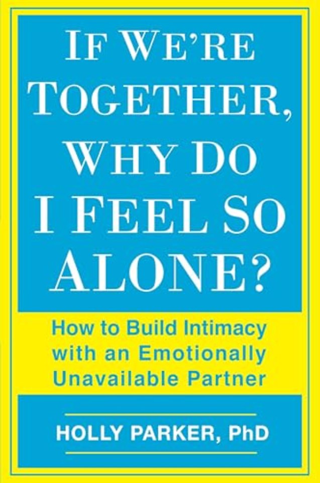 If We're Together, Why Do I Feel So Alone?