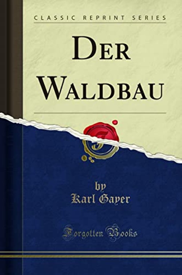 Der Waldbau (Classic Reprint)