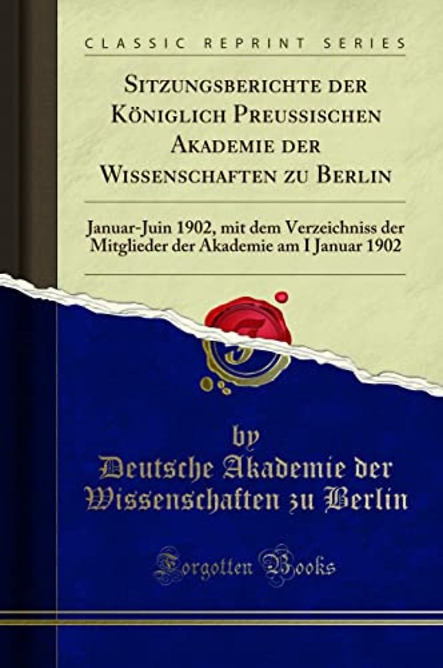 Sitzungsberichte der Koeniglich Preussischen Akademie der Wissenschaften zu Berlin: Januar-Juin 1902, mit dem Verzeichniss der Mitglieder der Akademie am I Januar 1902 (Classic Reprint)