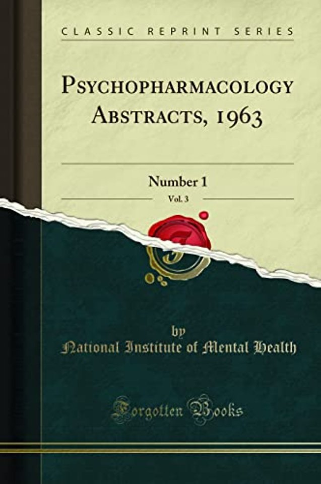 Psychopharmacology Abstracts, 1963, Vol. 3: Number 1 (Classic Reprint)