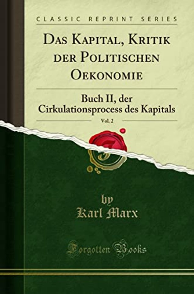 Das Kapital, Kritik Der Politischen Oekonomie, Vol. 2