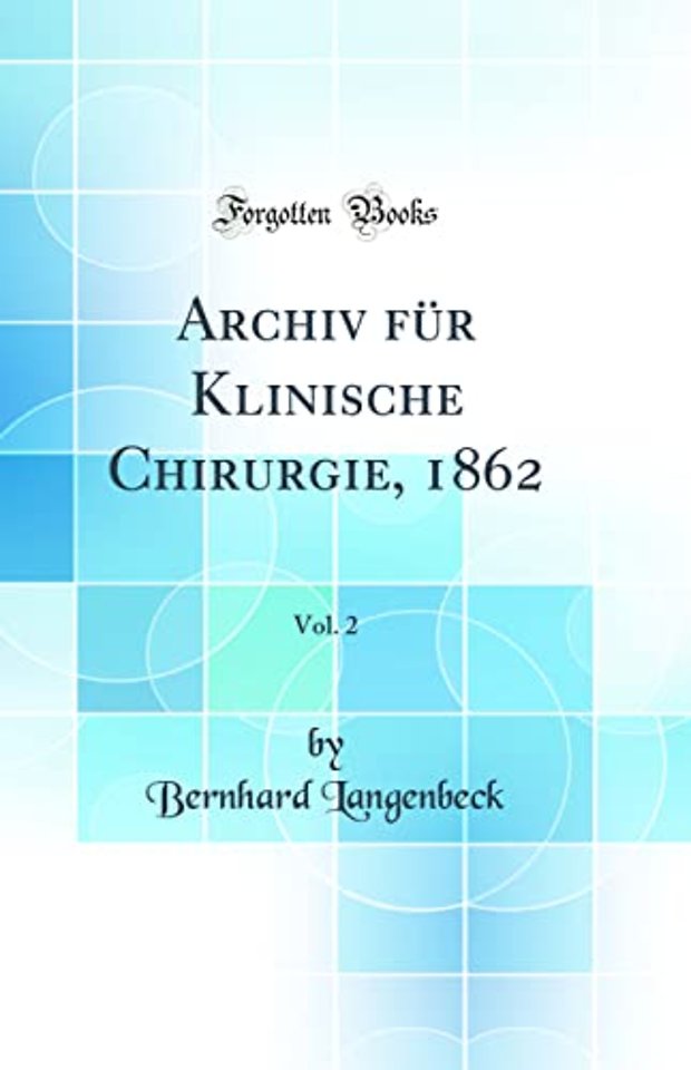 Archiv fur Klinische Chirurgie, 1862, Vol. 2 (Classic Reprint)