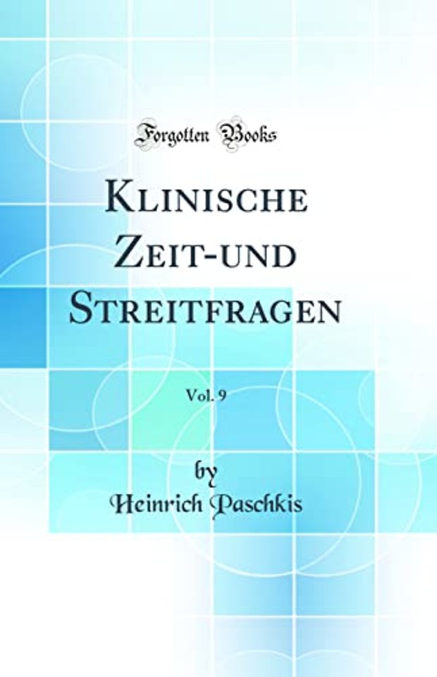 Klinische Zeit-und Streitfragen, Vol. 9 (Classic Reprint)