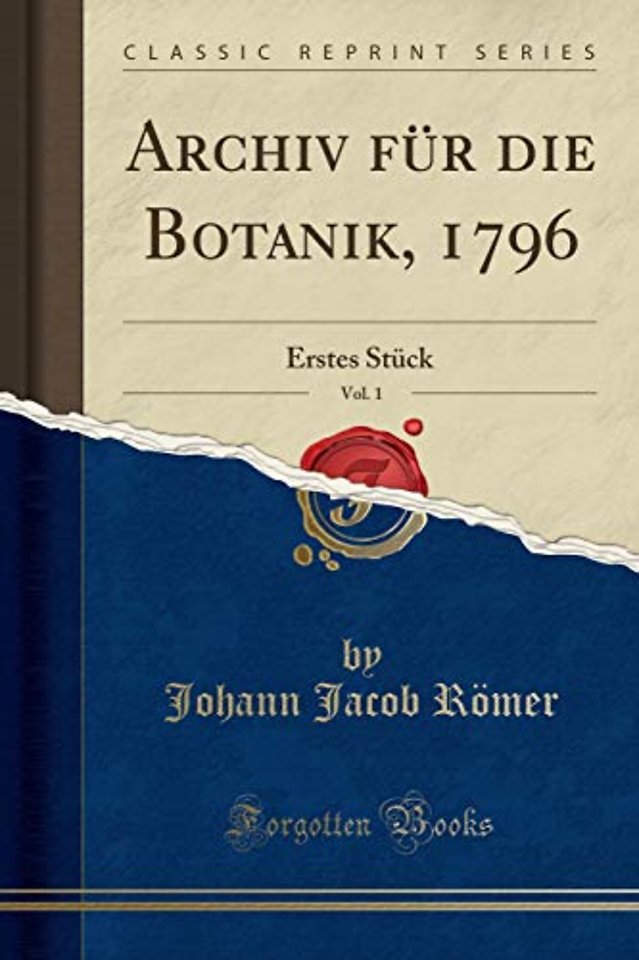 Archiv Fur Die Botanik, 1796, Vol. 1