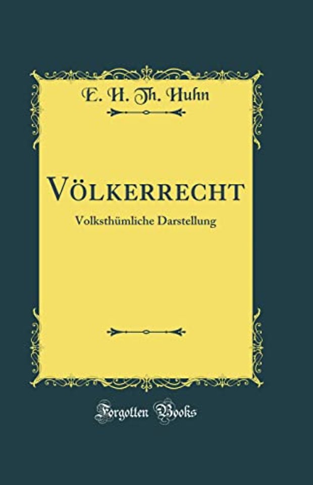 Volkerrecht: Volksthumliche Darstellung (Classic Reprint)