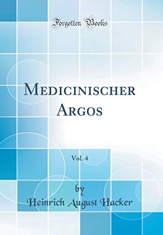 Medicinischer Argos, Vol. 4 (Classic Reprint)