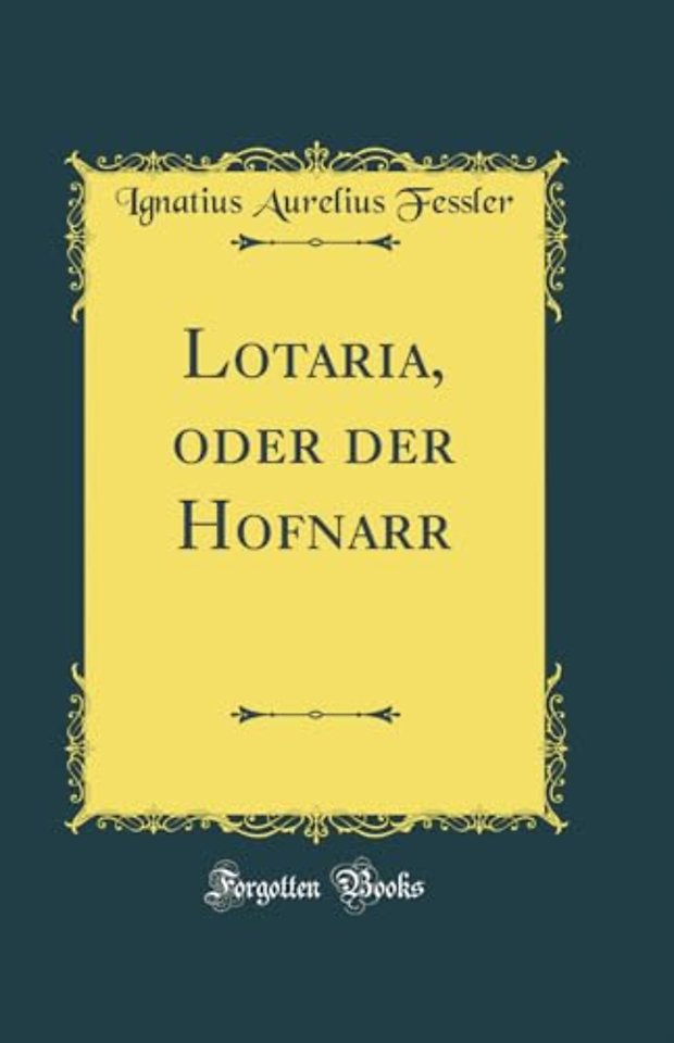 Lotaria, oder der Hofnarr (Classic Reprint)