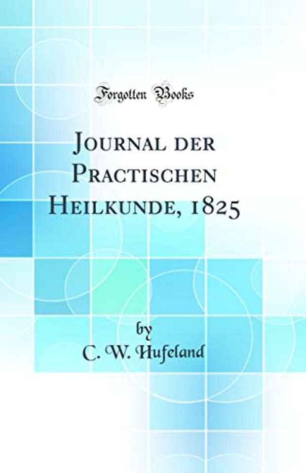 Journal der Practischen Heilkunde, 1825 (Classic Reprint)