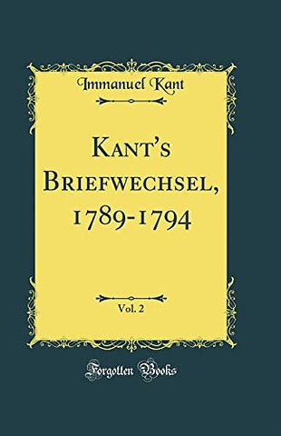 Kant's Briefwechsel, 1789-1794, Vol. 2 (Classic Reprint)