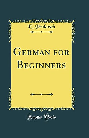 German for Beginners (Classic Reprint)