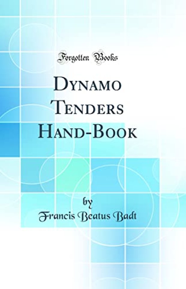 Dynamo Tenders Hand-Book (Classic Reprint)