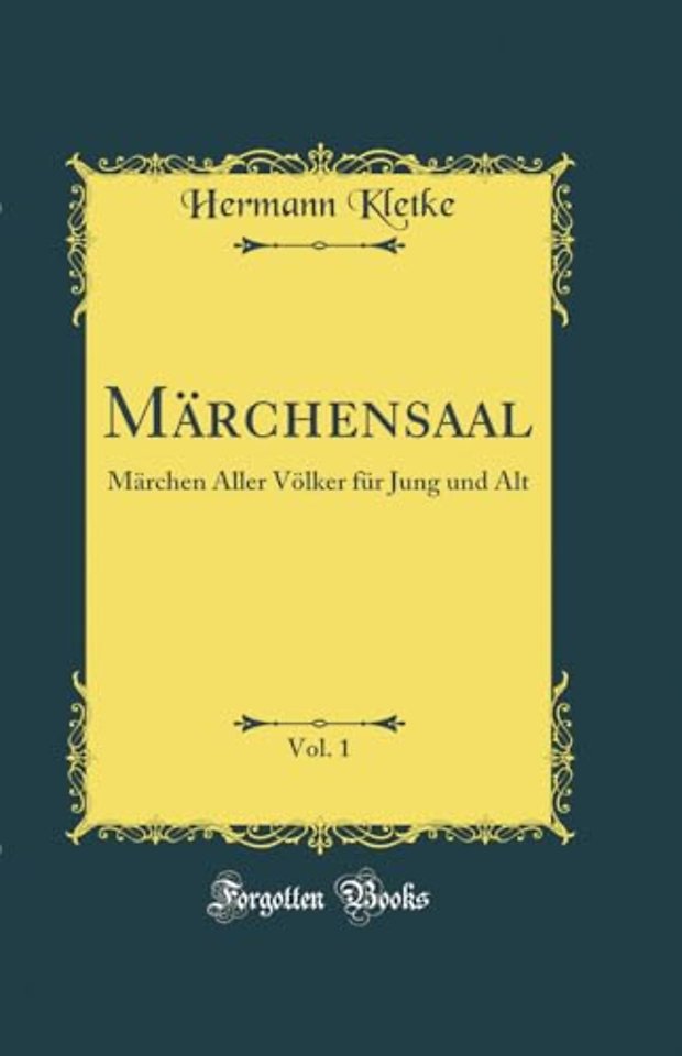 Marchensaal, Vol. 1: Marchen Aller Volker fur Jung und Alt (Classic Reprint)