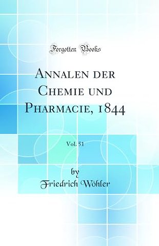 Annalen der Chemie und Pharmacie, 1844, Vol. 51 (Classic Reprint)