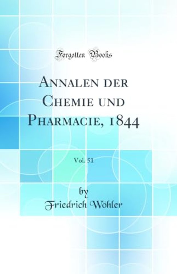 Annalen der Chemie und Pharmacie, 1844, Vol. 51 (Classic Reprint)
