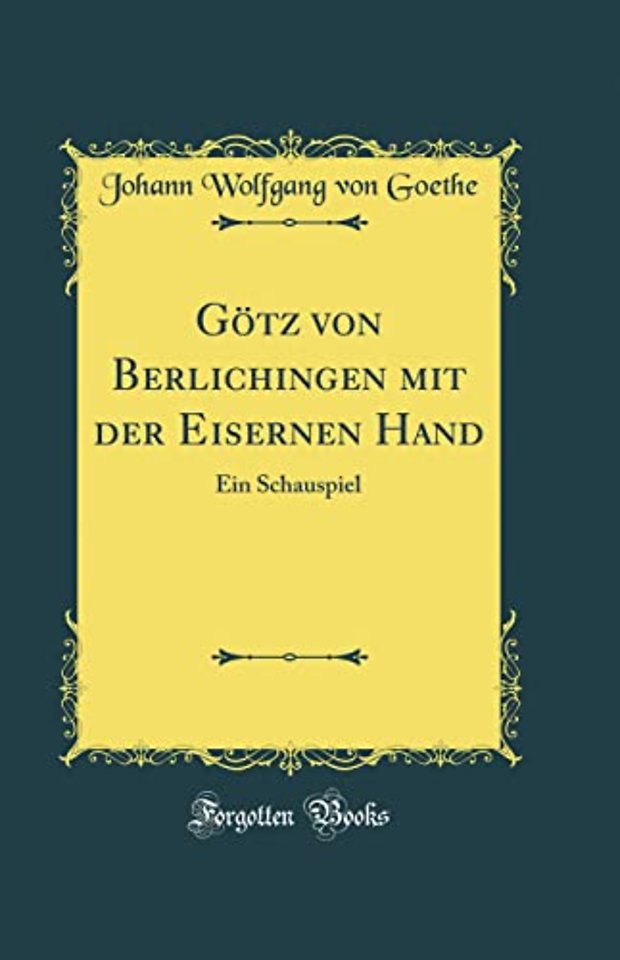 Gotz Von Berlichingen Mit Der Eisernen Hand