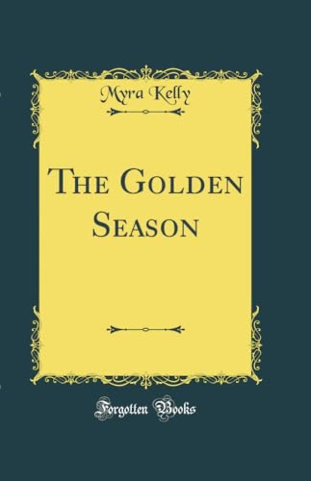 The Golden Season (Classic Reprint)