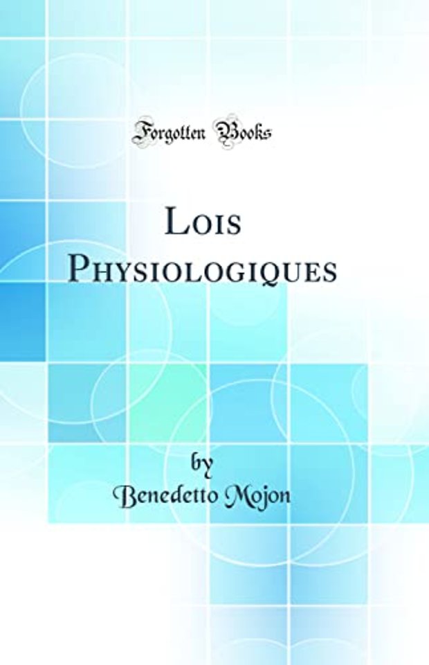 Lois Physiologiques (Classic Reprint)