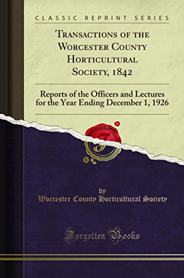 Transactions of the Worcester County Horticultural Society, 1842
