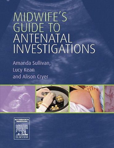 Midwife's Guide to Antenatal Investigations