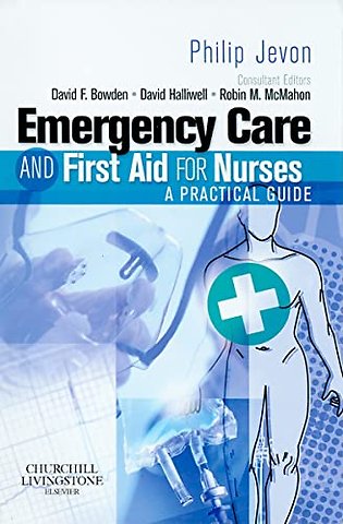 Emergency Care and First Aid for Nurses