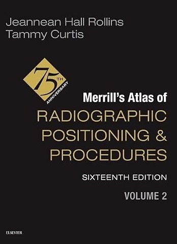 Merrill's Atlas of Radiographic Positioning and Procedures - Volume 2