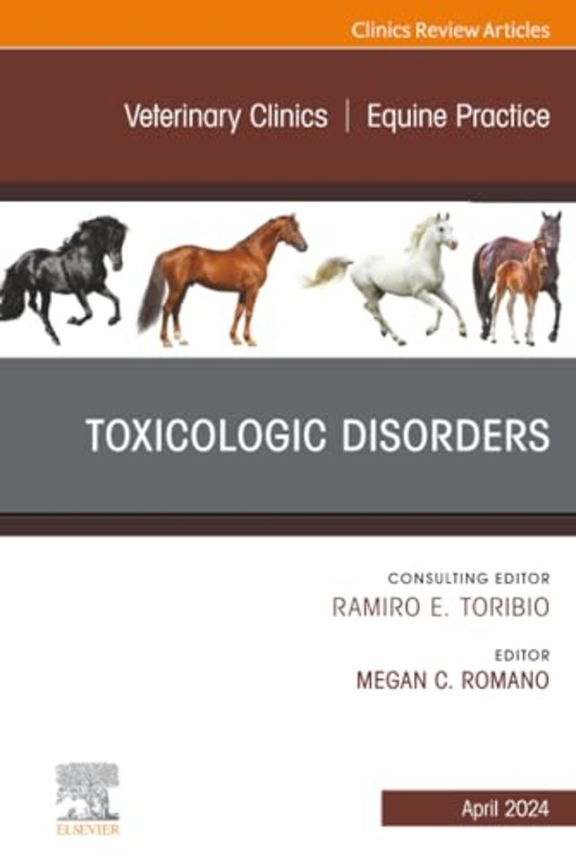 Toxicologic Disorders, An Issue of Veterinary Clinics of North America: Equine Practice
