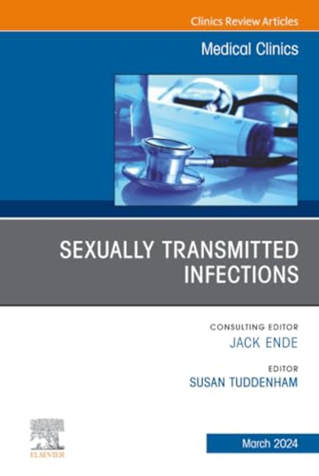 Sexually Transmitted Infections, An Issue of Medical Clinics of North America