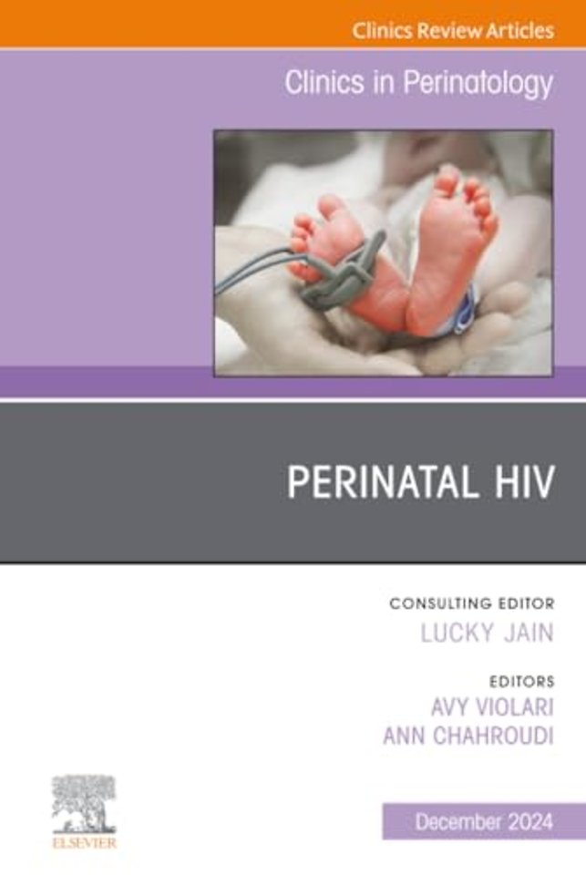 Perinatal HIV, An Issue of Clinics in Perinatology