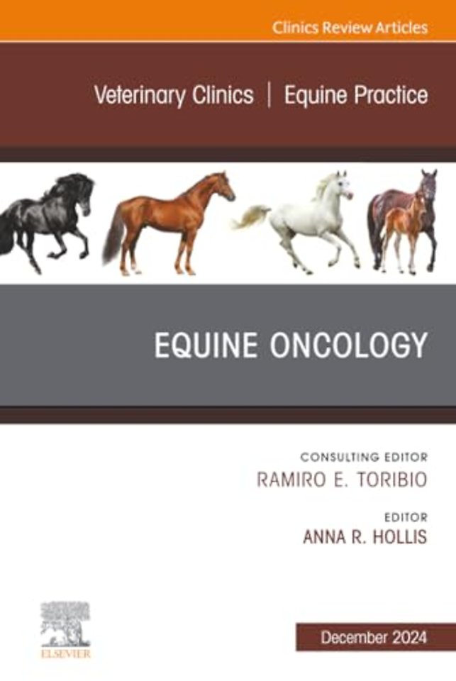 Equine Oncology, An Issue of Veterinary Clinics of North America: Equine Practice