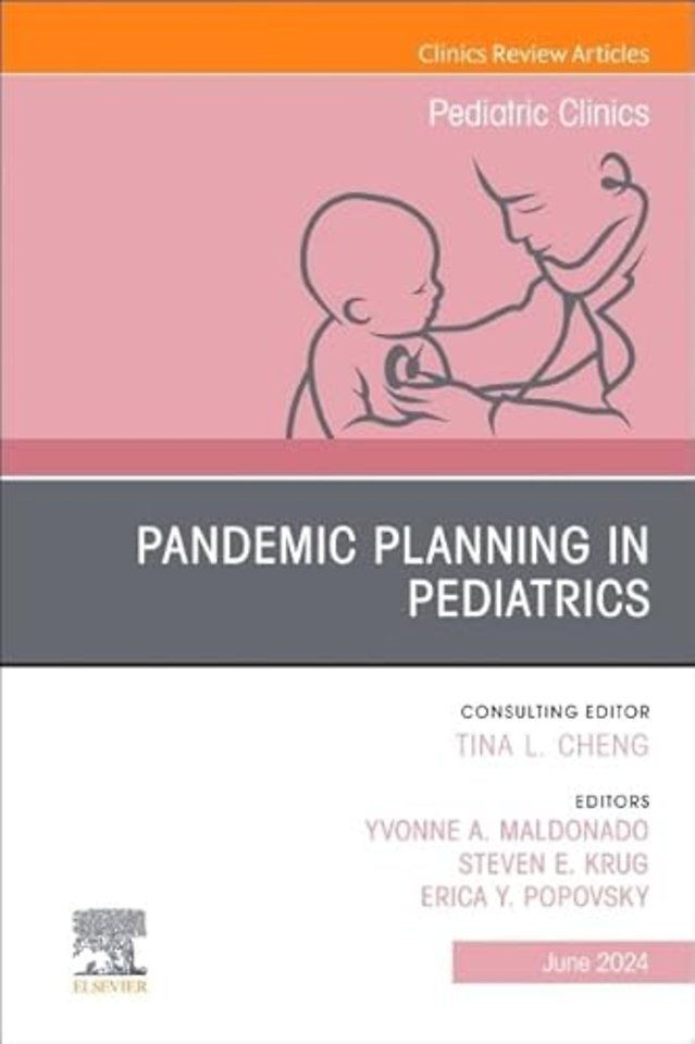 Pandemic Planning in Pediatrics, An Issue of Pediatric Clinics of North America