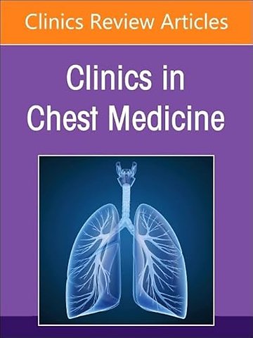 Pediatric Respiratory Disease, An Issue of Clinics in Chest Medicine