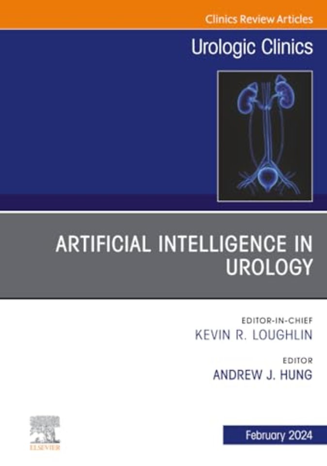 Artificial Intelligence in Urology, An Issue of Urologic Clinics