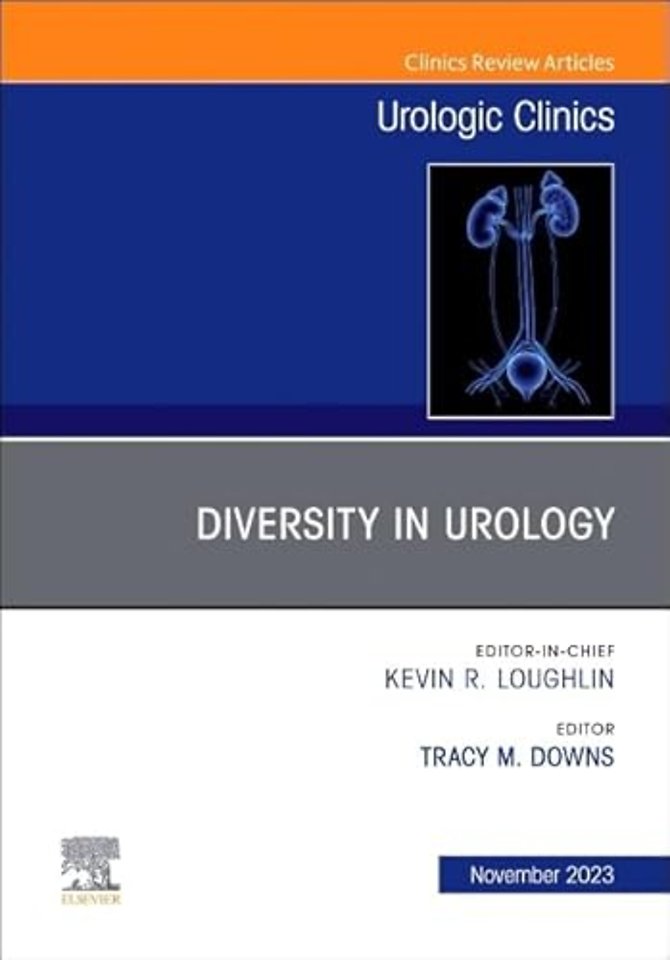 Diversity in Urology, An Issue of Urologic Clinics
