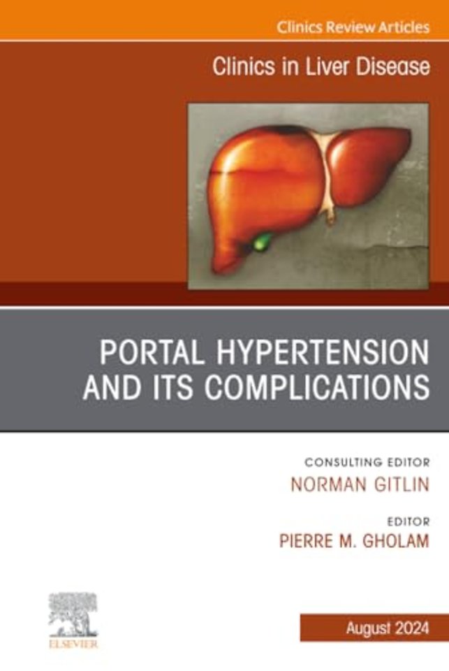 Portal Hypertension and its Complications, An Issue of Clinics in Liver Disease