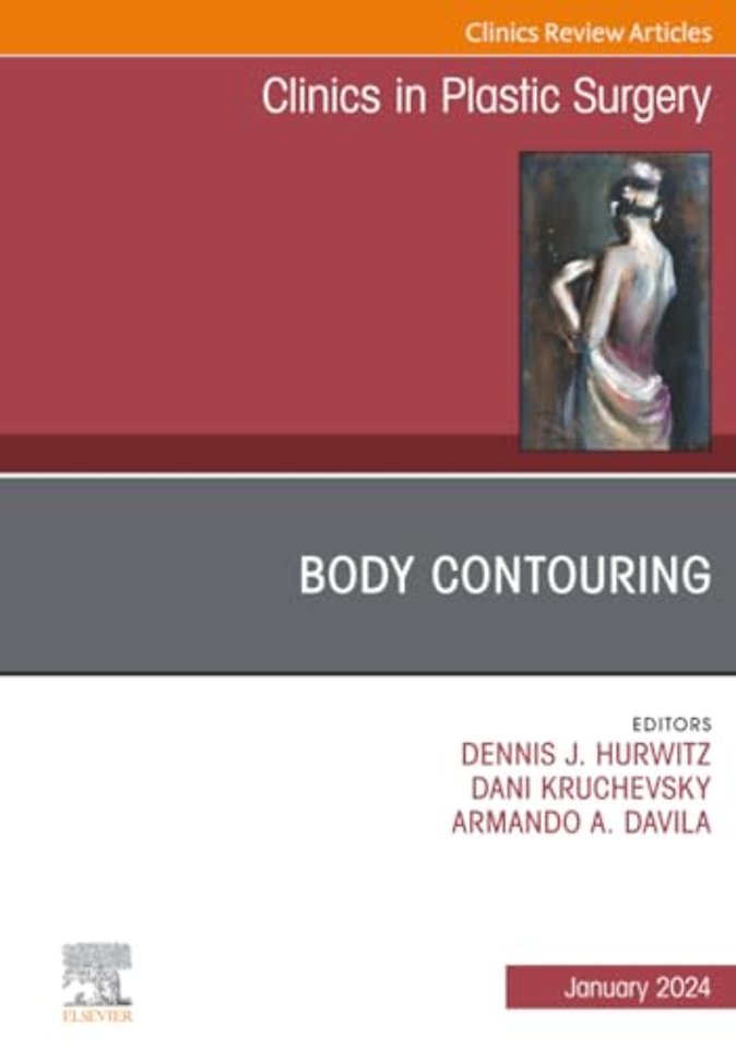 Body Contouring, An Issue of Clinics in Plastic Surgery