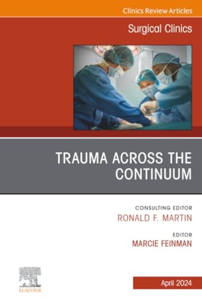 Trauma Across the Continuum, An Issue of Surgical Clinics