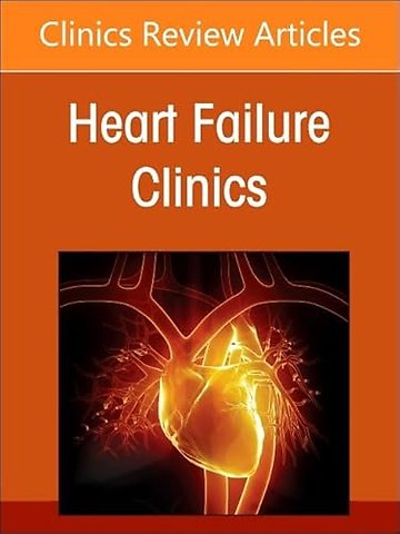 Adult Congenital Heart Disease, An Issue of Heart Failure Clinics