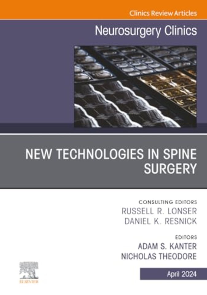 New Technologies in Spine Surgery, An Issue of Neurosurgery Clinics of North America