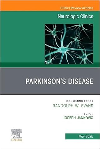 Parkinson's Disease, An Issue of Neurologic Clinics
