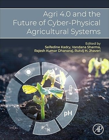 Agri 4.0 and the Future of Cyber-Physical Agricultural Systems