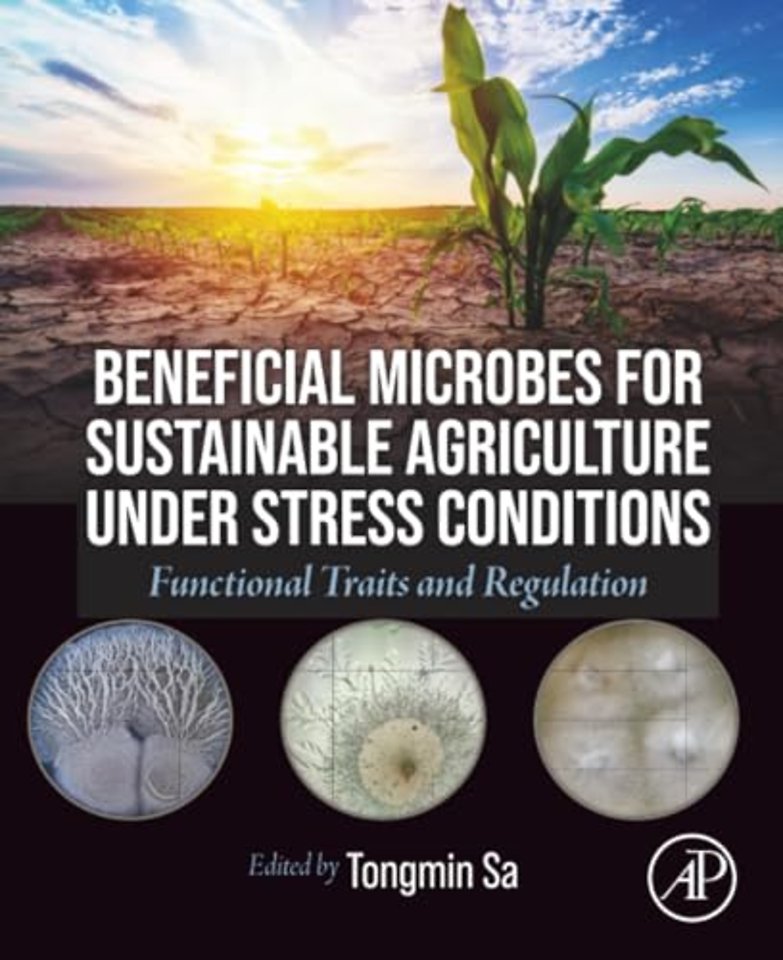 Beneficial Microbes for Sustainable Agriculture under Stress Conditions