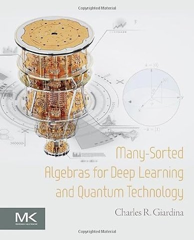 Many-Sorted Algebras for Deep Learning and Quantum Technology