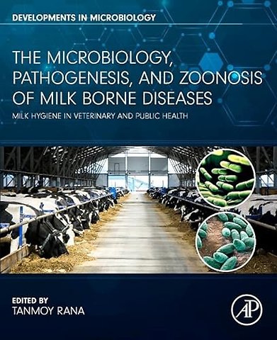 The Microbiology, Pathogenesis and Zoonosis of Milk Borne Diseases