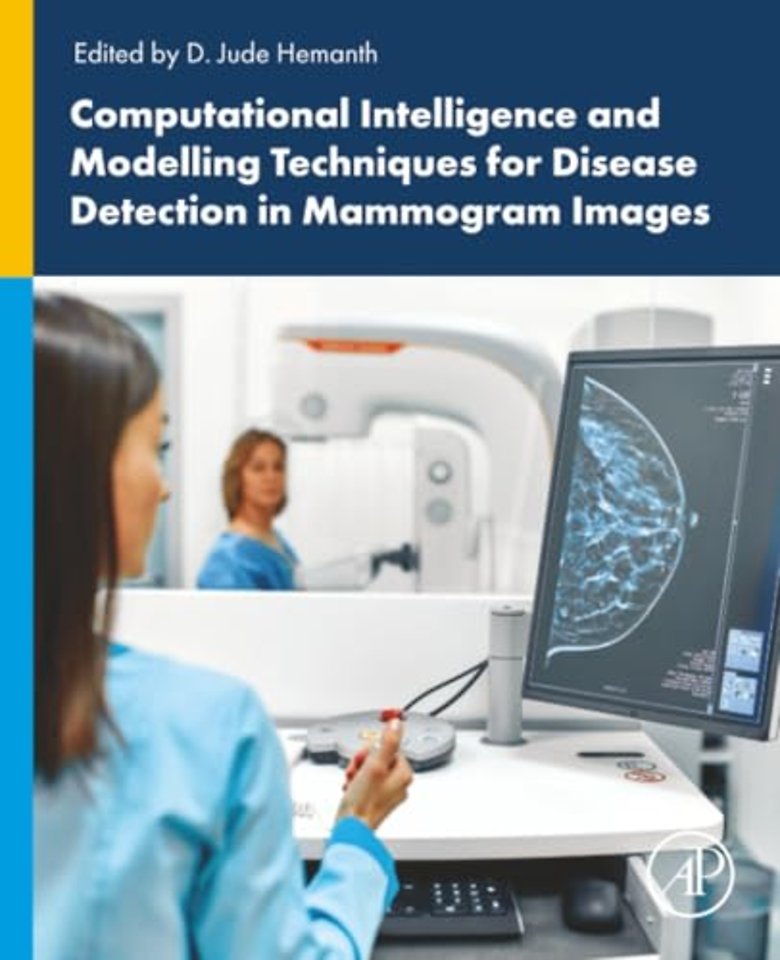 Computational Intelligence and Modelling Techniques for Disease Detection in Mammogram Images