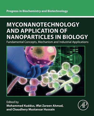 Myconanotechnology and Application of Nanoparticles in Biology