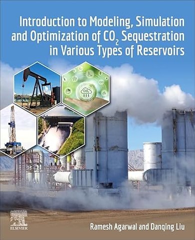 Introduction to Modeling, Simulation and Optimization of CO2 Sequestration in Various Types of Reservoirs