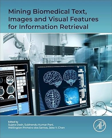 Mining Biomedical Text, Images and Visual Features for Information Retrieval