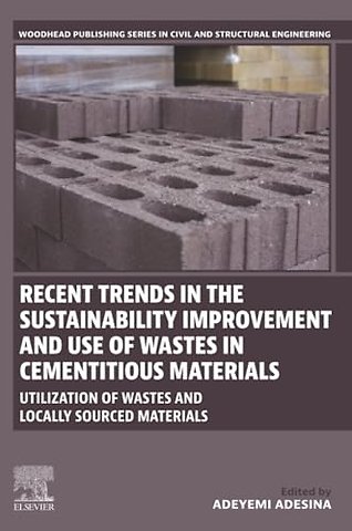 Recent Trends in the Sustainability Improvement and Use of Wastes in Cementitious Materials